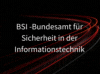 BSI Bundesamt für Sicherheit in der Informationstechnik
